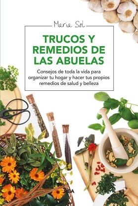 TRUCOS Y REMEDIOS DE LAS ABUELAS | 9788415541844 | SOL , MARÍA | Llibreria Aqualata | Comprar libros en catalán y castellano online | Comprar libros Igualada