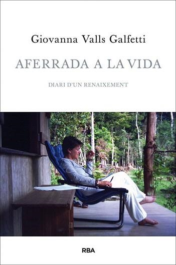 AFERRADA A LA VIDA | 9788482646961 | VALLS GALFETTI, GIOVANNA | Llibreria Aqualata | Comprar libros en catalán y castellano online | Comprar libros Igualada