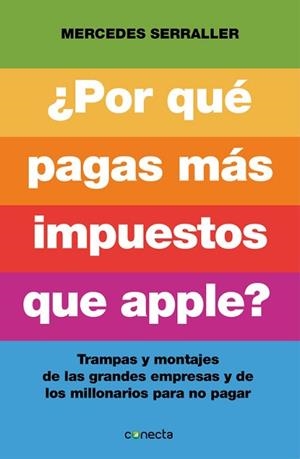 POR QUÉ PAGAS MAS IMPUESTOS QUE APPLE? | 9788415431961 | SERRALLER, MERCEDES | Llibreria Aqualata | Comprar libros en catalán y castellano online | Comprar libros Igualada