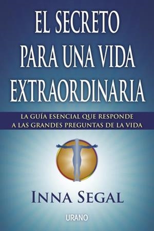 SECRETO PARA UNA VIDA EXTRAORDINARIA, EL | 9788479538699 | SEGAL, INNA | Llibreria Aqualata | Comprar llibres en català i castellà online | Comprar llibres Igualada