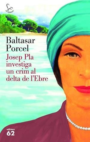 JOSEP PLA INVESTIGA UN CRIM AL DELTA DE L'EBRE | 9788429773118 | PORCEL, BALTASAR | Llibreria Aqualata | Comprar llibres en català i castellà online | Comprar llibres Igualada