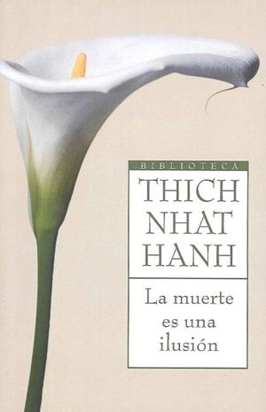 MUERTE ES UNA ILUSIÓN, LA | 9788497544061 | NHAT HANH, THICH | Llibreria Aqualata | Comprar libros en catalán y castellano online | Comprar libros Igualada