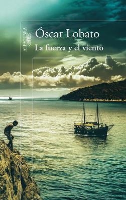 FUERZA Y EL VIENTO, LA | 9788420414713 | SÁNCHEZ LOBATO, ÓSCAR | Llibreria Aqualata | Comprar llibres en català i castellà online | Comprar llibres Igualada