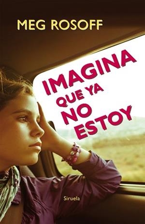 IMAGINA QUE YA NO ESTOY | 9788416120765 | ROSOFF, MEG | Llibreria Aqualata | Comprar libros en catalán y castellano online | Comprar libros Igualada