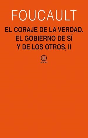 CORAJE DE LA VERDAD, EL. EL GOBIERNO DE SÍ Y DE LOS OTROS II | 9788446030874 | FOUCAULT, MICHEL | Llibreria Aqualata | Comprar libros en catalán y castellano online | Comprar libros Igualada