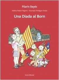 UNA DIADA AL BORN | 9788497665193 | PALACÍN, ADELINA / VERDAGUER, ASSUMPTA / BAYÉS, PILARÍN | Llibreria Aqualata | Comprar llibres en català i castellà online | Comprar llibres Igualada