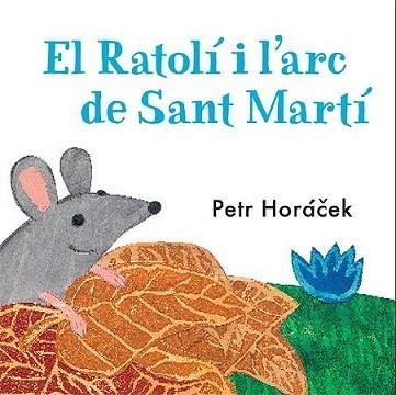 RATOLÍ I L'ARC DE SANT MARTÍ, EL | 9788426140760 | HORACEK, PETR | Llibreria Aqualata | Comprar llibres en català i castellà online | Comprar llibres Igualada