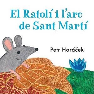 RATOLÍ I L'ARC DE SANT MARTÍ, EL | 9788426140760 | HORACEK, PETR | Llibreria Aqualata | Comprar llibres en català i castellà online | Comprar llibres Igualada