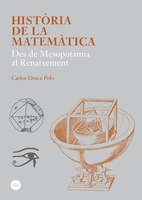 HISTÒRIA DE LA MATEMÀTICA. DES DE MESOPOTÀMIA AL RENAIXEMENT | 9788447536832 | DORCE I POLO, CARLES | Llibreria Aqualata | Comprar libros en catalán y castellano online | Comprar libros Igualada