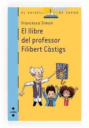 LLIBRE DEL PROFESSOR FILIBERT CÀSTIGS, EL | 9788466136280 | SIMON, FRANCESCA | Llibreria Aqualata | Comprar libros en catalán y castellano online | Comprar libros Igualada