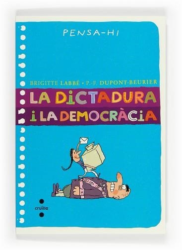 DICTADURA I LA DEMOCRACIA, LA | 9788466135689 | LABBÉ, BRIGITTE / DUPONT-BEURIER, PIERRE-FRANÇOIS | Llibreria Aqualata | Comprar llibres en català i castellà online | Comprar llibres Igualada