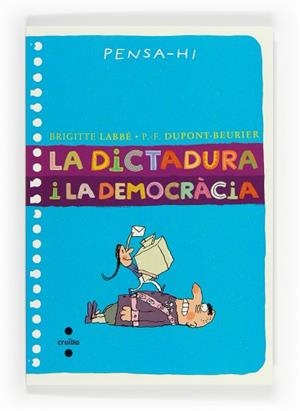 DICTADURA I LA DEMOCRACIA, LA | 9788466135689 | LABBÉ, BRIGITTE / DUPONT-BEURIER, PIERRE-FRANÇOIS | Llibreria Aqualata | Comprar llibres en català i castellà online | Comprar llibres Igualada