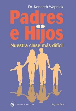 PADRES E HIJOS VOLUMEN 2. NUESTRA CLASE MÁS DIFÍCIL | 9788494134906 | WAPNICK, KENNETH  | Llibreria Aqualata | Comprar libros en catalán y castellano online | Comprar libros Igualada
