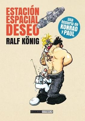 ESTACIÓN ESPACIAL DESEO. UNA HISTORIA DE KONRAD Y PAUL | 9788415724711 | KONIG, RALF | Llibreria Aqualata | Comprar llibres en català i castellà online | Comprar llibres Igualada