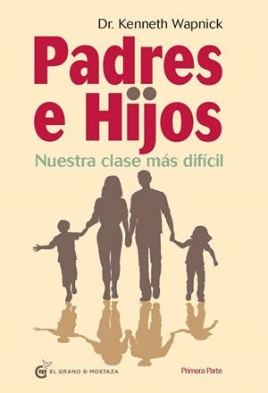 PADRES E HIJOS VOLUMEN I : NUESTRA CLASE MÁS DIFÍCIL | 9788494087097 | WAPNICK, KENNETH (1942- ) | Llibreria Aqualata | Comprar libros en catalán y castellano online | Comprar libros Igualada
