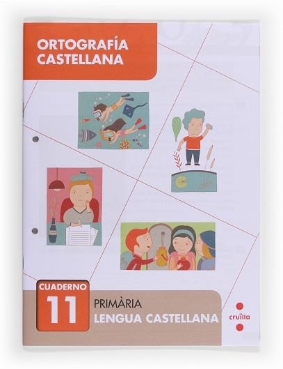 CUADERNO DE ORTOGRAFIA CASTELLANA 11 | 9788466133098 | ALIAÑO TEJERO, JOSÉ MARÍA/BELLIDO PEÑA, FRANCISCO JAVIER/GALÁN MAYOLÍN, FRANCISCO JAVIER/PÉREZ BRAVO | Llibreria Aqualata | Comprar libros en catalán y castellano online | Comprar libros Igualada