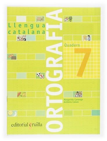 QUADERN D'ORTOGRAFIA 7 | 9788466110945 | CANONGE I BURGUES, MARGARIDA/COLOM I FARRÉ, ANTÒNIA | Llibreria Aqualata | Comprar libros en catalán y castellano online | Comprar libros Igualada