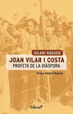 JOAN VILAR I COSTA. PROFETA DE LA DIÀSPORA | 9788498468250 | RAGUER SUÑER, HILARI | Llibreria Aqualata | Comprar libros en catalán y castellano online | Comprar libros Igualada