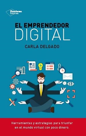 EMPRENDEDOR DIGITAL,EL | 9788416096510 | DELGADO ESCOBAR, CARLA | Llibreria Aqualata | Comprar libros en catalán y castellano online | Comprar libros Igualada