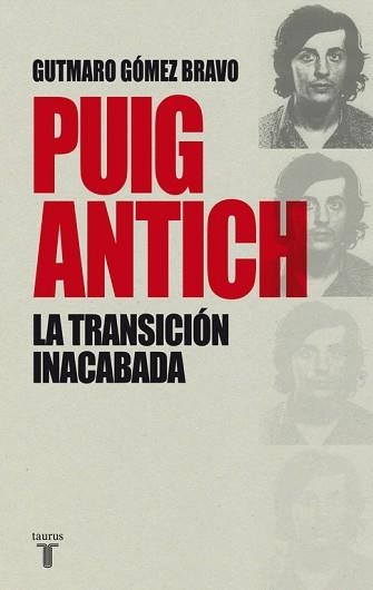 PUIG ANTICH, LA TRANSICIÓN INACABADA | 9788430616770 | GÓMEZ BRAVO, GUTMARO | Llibreria Aqualata | Comprar libros en catalán y castellano online | Comprar libros Igualada