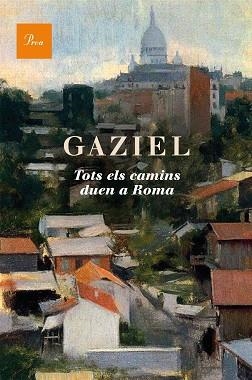 TOTS ELS CAMINS DUEN A ROMA | 9788475885117 | GAZIEL | Llibreria Aqualata | Comprar libros en catalán y castellano online | Comprar libros Igualada