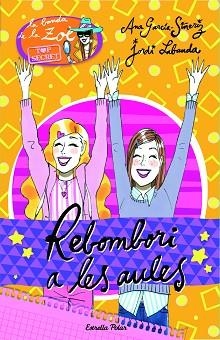 REBOMBORI A LES AULES. (LA BANDA DE LA ZOE TOP SECRET 4) | 9788490573945 | GARCÍA-SIÑERIZ, ANA / LABANDA BLANCO, JORDI | Llibreria Aqualata | Comprar libros en catalán y castellano online | Comprar libros Igualada