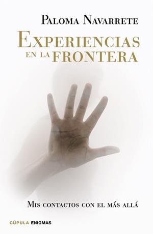 EXPERIENCIAS EN LA FRONTERA | 9788448020040 | NAVARRETE, PALOMA  | Llibreria Aqualata | Comprar libros en catalán y castellano online | Comprar libros Igualada