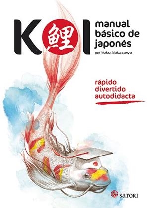 KOI. MANUAL BÁSICO DE JAPONÉS | 9788494239014 | NAKAZAWA, YOKO | Llibreria Aqualata | Comprar libros en catalán y castellano online | Comprar libros Igualada