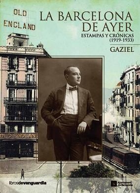 BARCELONA DE AYER, LA : ESTAMPAS Y CRÓNICAS. 1919-1933 | 9788496642843 | GAZIEL (1887-1964) | Llibreria Aqualata | Comprar libros en catalán y castellano online | Comprar libros Igualada