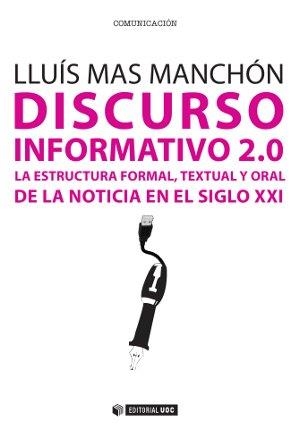 DISCURSO INFORMATIVO 2.0 | 9788490641866 | MÀS MANCHON, LUÍS | Llibreria Aqualata | Comprar libros en catalán y castellano online | Comprar libros Igualada