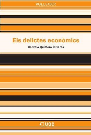 DELICTES ECONÒMICS, ELS | 9788490642108 | QUINTERO OLIVARES, GONZALO | Llibreria Aqualata | Comprar libros en catalán y castellano online | Comprar libros Igualada