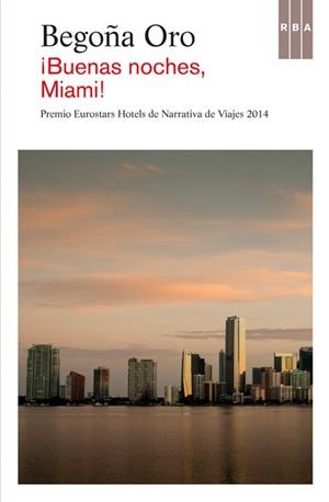 BUENAS NOCHES, MIAMI! | 9788490563052 | ORO , BEGOÑA | Llibreria Aqualata | Comprar libros en catalán y castellano online | Comprar libros Igualada