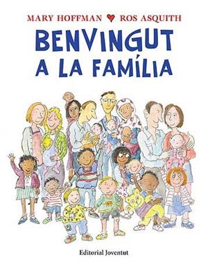 BENVINGUT A LA FAMÍLIA | 9788426140746 | HOFFMAN, MARY / ASQUITH, ROS | Llibreria Aqualata | Comprar libros en catalán y castellano online | Comprar libros Igualada