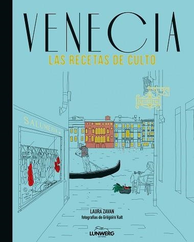VENECIA. LAS RECETAS DE CULTO | 9788415888833 | ZAVAN, LAURA | Llibreria Aqualata | Comprar libros en catalán y castellano online | Comprar libros Igualada
