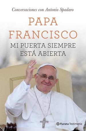 MI PUERTA SIEMPRE ESTÁ ABIERTA | 9788408131533 | PAPA FRANCISCO | Llibreria Aqualata | Comprar libros en catalán y castellano online | Comprar libros Igualada