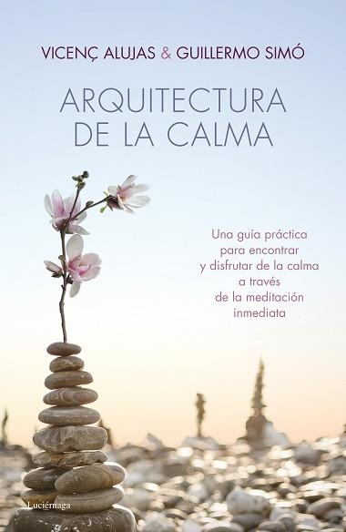 ARQUITECTURA DE LA CALMA | 9788415864318 | ALUJAS, VICENÇ /SIMÓ, GUILLERMO | Llibreria Aqualata | Comprar libros en catalán y castellano online | Comprar libros Igualada