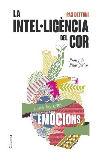 INTEL·LIGÈNCIA DEL COR, LA | 9788466418911 | DETTONI, PAX | Llibreria Aqualata | Comprar libros en catalán y castellano online | Comprar libros Igualada