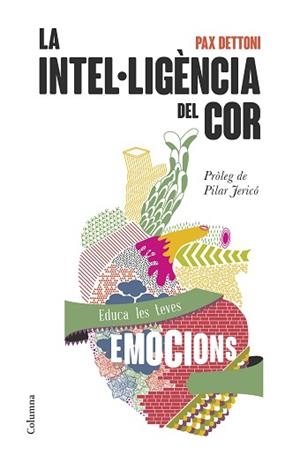 INTEL·LIGÈNCIA DEL COR, LA | 9788466418911 | DETTONI, PAX | Llibreria Aqualata | Comprar llibres en català i castellà online | Comprar llibres Igualada