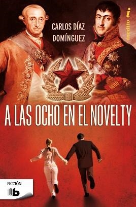 A LAS OCHO EN EL NOVELTY | 9788498729818 | DÍAZ DOMÍNGUEZ, CARLOS | Llibreria Aqualata | Comprar libros en catalán y castellano online | Comprar libros Igualada
