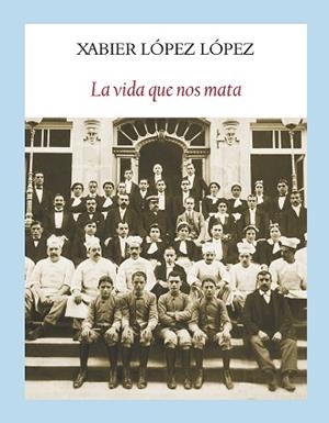 VIDA QUE NOS MATA, LA | 9788494238086 | LÓPEZ LÓPEZ, XAVIER | Llibreria Aqualata | Comprar libros en catalán y castellano online | Comprar libros Igualada