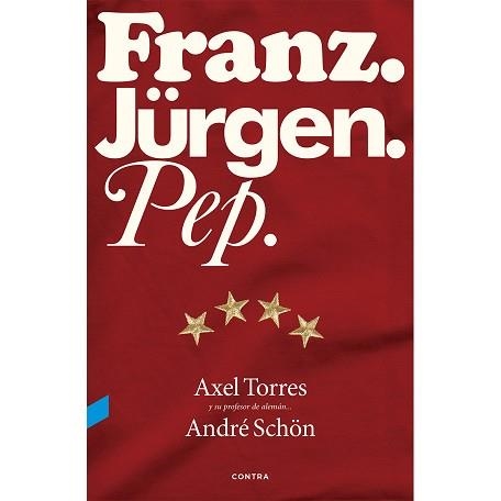FRANZ. JÜRGEN. PEP. | 9788494216749 | TORRES XIRAU, AXEL / SCHÖN, ANDRÉ / VALVERDE PERAL, GUILLERMO | Llibreria Aqualata | Comprar libros en catalán y castellano online | Comprar libros Igualada