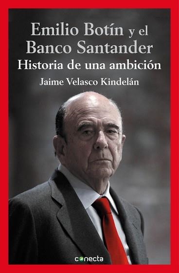 EMILIO BOTÍN Y EL BANCO SANTANDER | 9788416029112 | VELASCO KINDELAN, JAIME | Llibreria Aqualata | Comprar libros en catalán y castellano online | Comprar libros Igualada