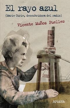 RAYO AZUL, EL (MARIE CURIE, DESCUBRIDORA DEL RADIO) | 9788467860924 | MUÑOZ PUELLES, VICENTE | Llibreria Aqualata | Comprar libros en catalán y castellano online | Comprar libros Igualada