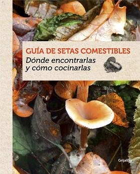 GUÍA DE SETAS COMESTIBLES | 9788415989387 | EYSSARTIER, GUILLAUME | Llibreria Aqualata | Comprar libros en catalán y castellano online | Comprar libros Igualada