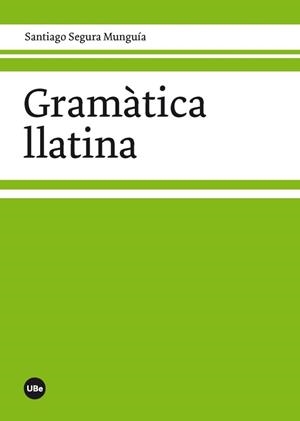 GRAMÀTICA LLATINA | 9788447536320 | SEGURA MUNGUÍA, SANTIAGO | Llibreria Aqualata | Comprar llibres en català i castellà online | Comprar llibres Igualada