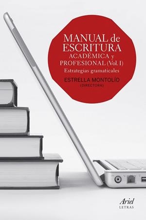 MANUAL DE ESCRITURA ACADÉMICA Y PROFESIONAL (VOL. I) | 9788434418660 | MONTOLÍO, ESTRELLA | Llibreria Aqualata | Comprar libros en catalán y castellano online | Comprar libros Igualada