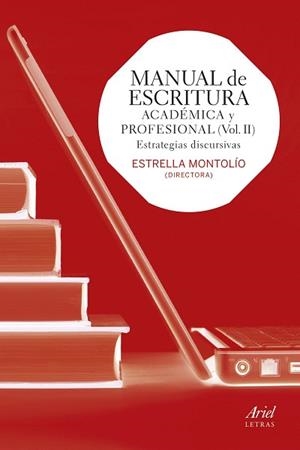 MANUAL DE ESCRITURA ACADÉMICA Y PROFESIONAL  (VOL. II) | 9788434418677 | MONTOLÍO, ESTRELLA | Llibreria Aqualata | Comprar libros en catalán y castellano online | Comprar libros Igualada