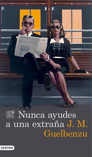 NUNCA AYUDES A UNA EXTRAÑA | 9788423348473 | GUELBENZU, J.M. | Llibreria Aqualata | Comprar libros en catalán y castellano online | Comprar libros Igualada