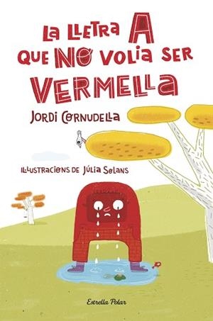 LLETRA A QUE NO VOLIA SER VERMELLA, LA | 9788490575093 | CORNUDELLA MARTORELL, JORDI | Llibreria Aqualata | Comprar llibres en català i castellà online | Comprar llibres Igualada