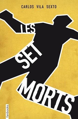 SET MORTS, LES | 9788415745853 | 50VILA SEXTO, CARLOS | Llibreria Aqualata | Comprar llibres en català i castellà online | Comprar llibres Igualada